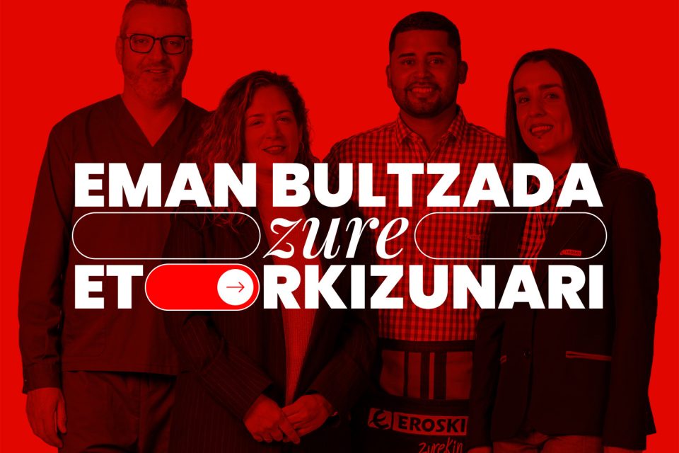 EROSKIren enplegu-kanpaina profil desberdinetako lau profesionalekin eta ‘Bultzatu zure etorkizuna.